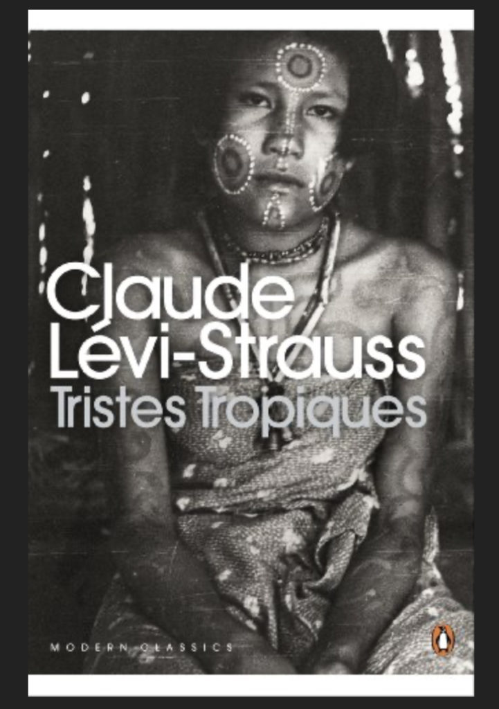 CLAUDE LÉVI-STRAUSS | Tristes Tropiques 