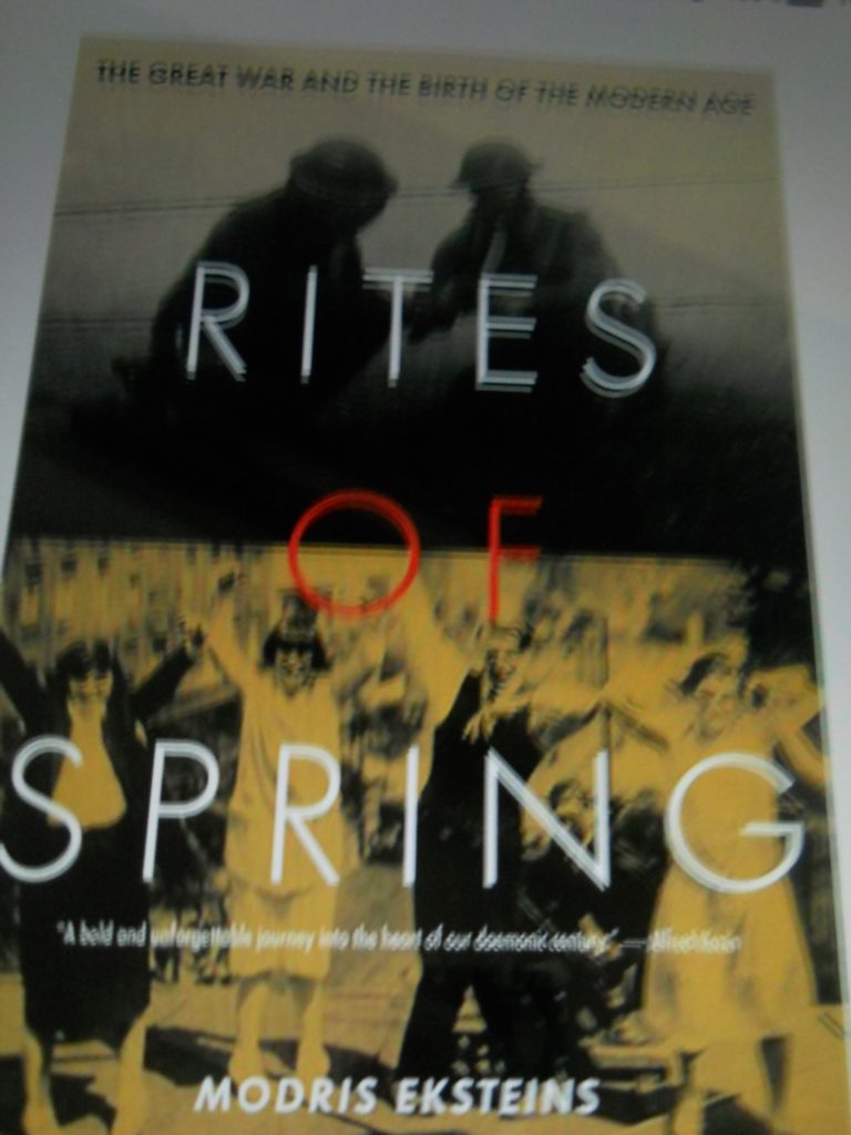 Rites of Spring | The Great war and the birth of the modern age by Modris Eksteins